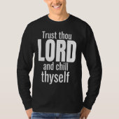 T-shirt God Trust Thou Lord And Chill Thyself Christian Wo (Devant)