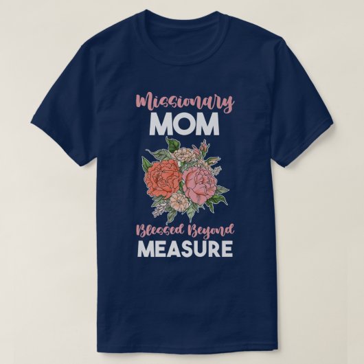 T-shirt God Worker Moms Day Missionary Mom Blessed Beyond  (Design devant)