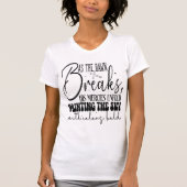 T-shirt God's Mercies Unfold Painting The Sky Dawn Tee (Devant)