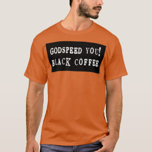 T-shirt Godspeed You Black Coffee Empereur