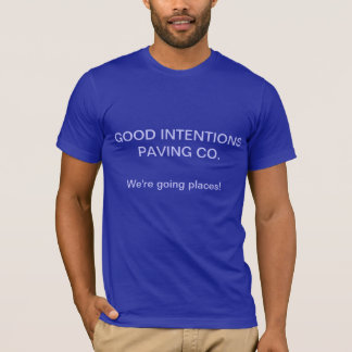 T-shirt: "Goede bedoelingen Paving Co." T-shirt
