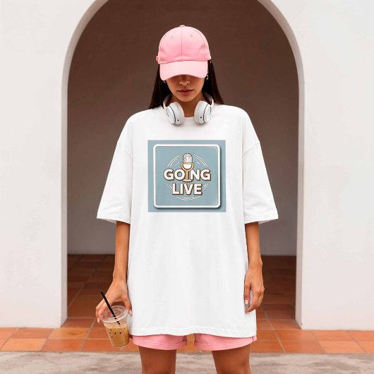 T-shirt Going Live - Content Creator