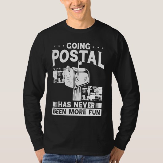 T-shirt Going Postal Has Never Been More Fun  Postal Worke (Devant)