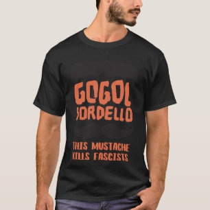 T-shirt gol bordello this mustache kills fascists Classi