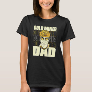 T-shirt Gold Miner Papa Prospector Miner Gold