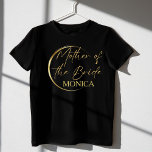 T-shirt Gold moderne scrip minimaliste mère de la mariée<br><div class="desc">Gold moderne scrip minimaliste mère de la mariée cadeau nom personnalisé T-Shirt,  belle chemise assortie pour une journée spéciale photoshoot et fun.</div>