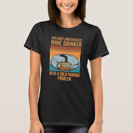 T-shirt Gold Panning Gold Prospectors Gold Miner Digger (Devant)
