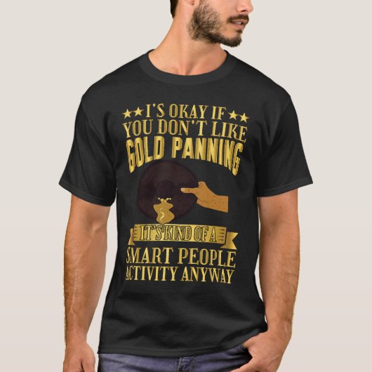 T-shirt Gold Panning Smart People Activity Gold Prospector (Devant)