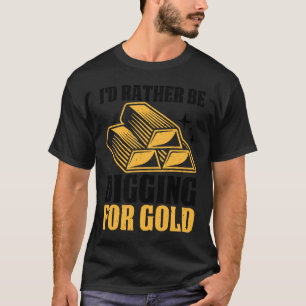 T-shirt Gold Prospector Gold Miner Digger Trésor Huntin