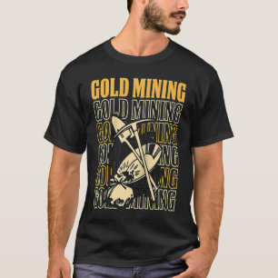 T-shirt Gold Prospector Gold Miner Digger Trésor Huntin