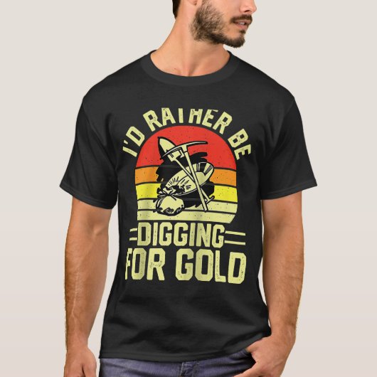 T-shirt Gold Prospector Gold Miner Digger Trésor Huntin (Devant)