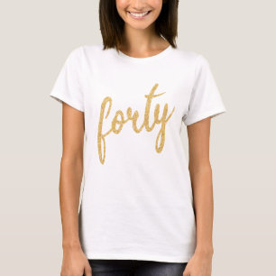T-shirt Gold White 40 Anniversaire Parties scintillant "Qu