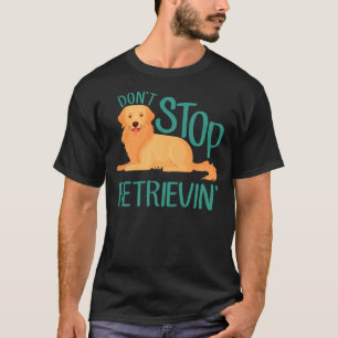 T-shirt Golden Retriever Don Stop Retrievin