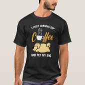 T-shirt Golden Retriever I Just Wanna Sip Coffee Pet My Do (Devant)