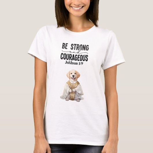T-shirt Golden Retriever Priest Soyez fort et courageux (Devant)