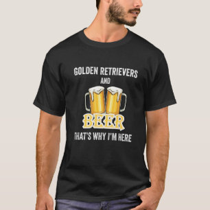 T-shirt Golden Retrievers And Beer C'est pourquoi je suis