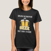 T-shirt Golden Retrievers And Beer C'est pourquoi je suis  (Devant)