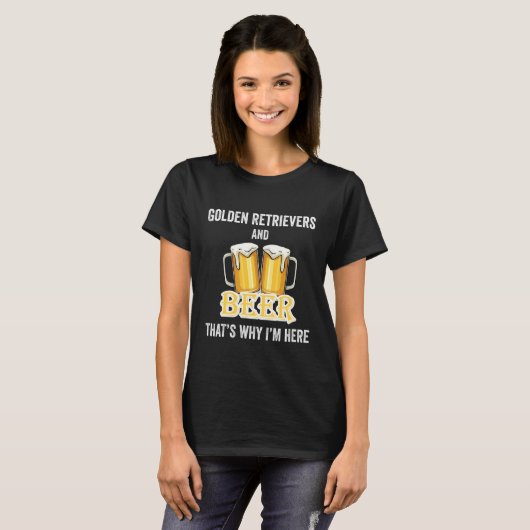 T-shirt Golden Retrievers And Beer C'est pourquoi je suis  (Devant entier)