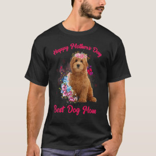T-shirt Goldendoodle Flower Happy Mother's Day To The Best