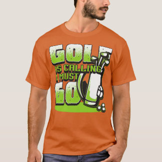 T-shirt Golf appelle I Must Go cadeaux de golf pour hommes
