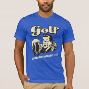 T-shirt Golf : Boire et conduire depuis 1642