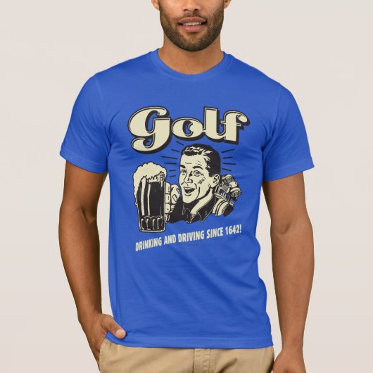 T-shirt Golf : Boire et conduire depuis 1642 (Devant)