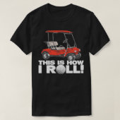 T-shirt Golf Buggy This Is How I Roll Funny Golf (Design devant)