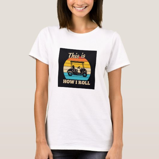 T-shirt Golf : C'Est Comme Ça Que Je Roule (Devant)