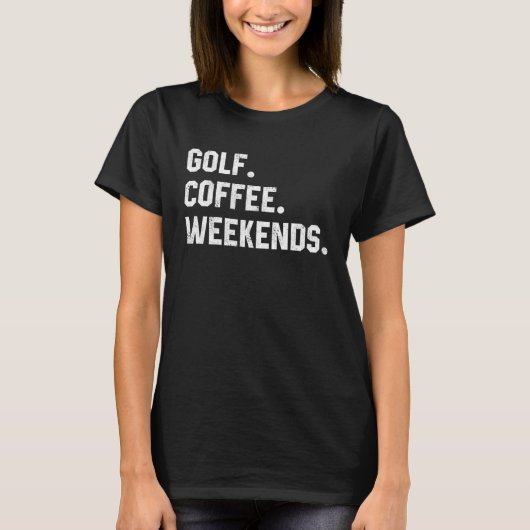 T-shirt Golf Coffee Weekends  Saying  For Women Men Dad (Devant)
