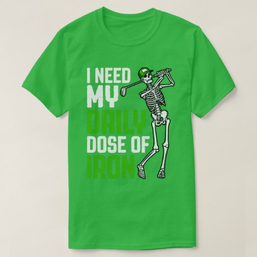 T-shirt Golf Dose Quotidienne De Fer Drôle Drôle Skeleton  (Design devant)
