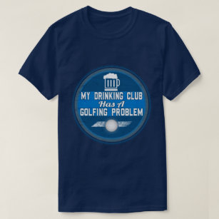 T-shirt Golf drôle - mon club potable a jouer au golf d'A