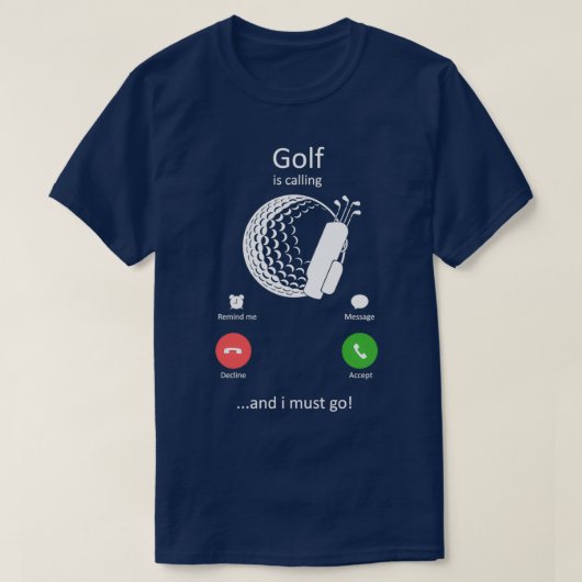 T-shirt Golf Is Calling et je dois aller Funny Golf (Design devant)