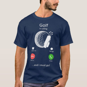 T-shirt Golf Is Calling et je dois aller Funny Golf