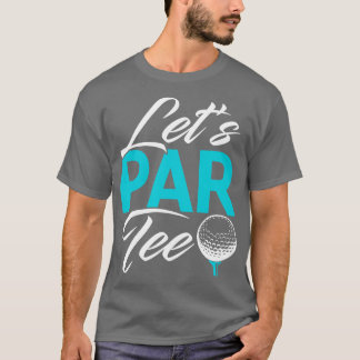 T-shirt Golf Lets Par Tee