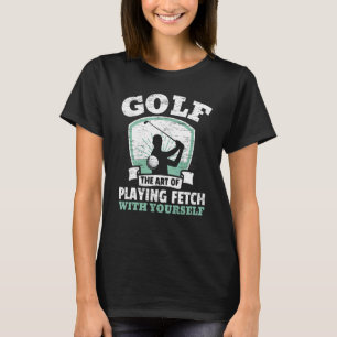 T-shirt Golf L'Of Jouer Avoir Atteint Avec Vous-Même Golfi