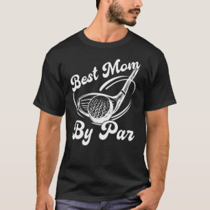 T-shirt Golf Moms Maman Par Par Par Golfing Moms Meilleure