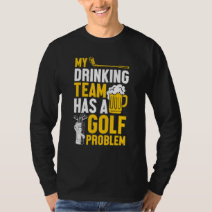 T-shirt Golf Mon Équipe De Boissons A Un Problème De Golf