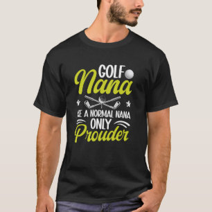 T-shirt Golf Nana Prouder Golfer Nana D'Un Joueur De Golf