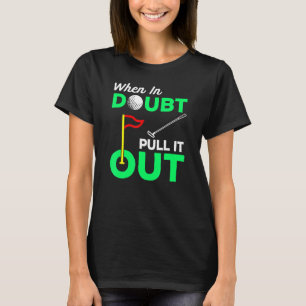 T-shirt Golf Putt Gimme Papa Putter Golf Putter Pull It Ou