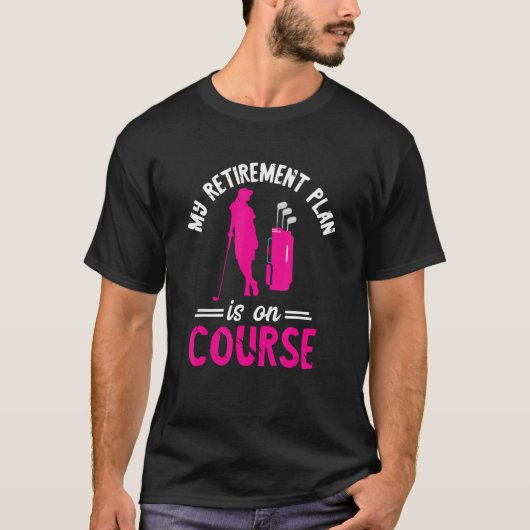 T-shirt Golf Retirement Plan On Course Golf Player Golfing (Devant)