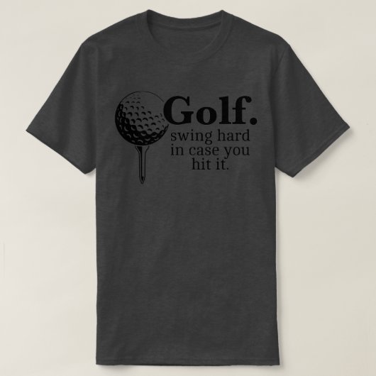 T-shirt Golf Swing Dur En Coque Vous L'Avez Touché Drôle C (Design devant)