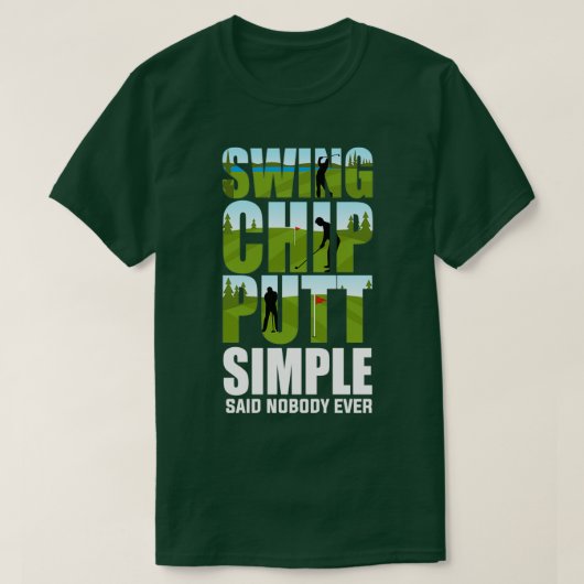 T-shirt Golfers Swing Chip Putt Funny Golfing Cadeaux (Design devant)