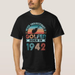 T-shirt Golfeur né en 1942 Golfing 80th Birthday Gift Dad<br><div class="desc">Ne sous-estimez jamais un Golfeur né en 1942. Un cadeau idéal pour les 80 ans d'âge pour un joueur de golf et un passionné de golf de 80 ans qui aime le sport. Retro présent pour les hommes,  les femmes,  ton père en Fête des pères.</div>