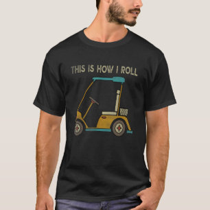 T-shirt Golfeurs vintages Golfeurs Voici comment je roule 