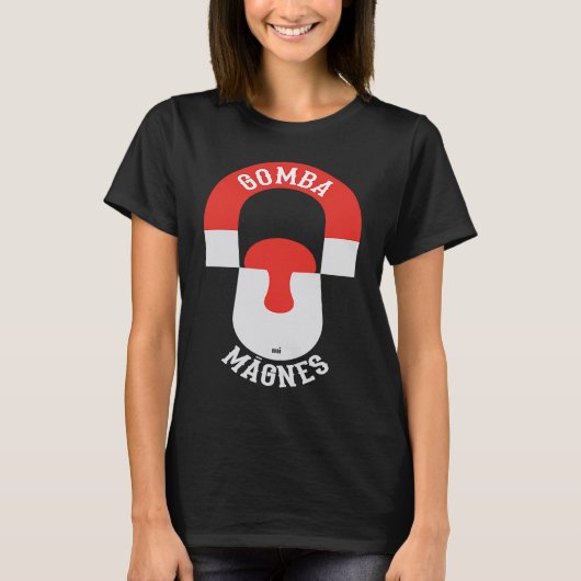 T-shirt Gomba magnes mushroom magnet (Devant)