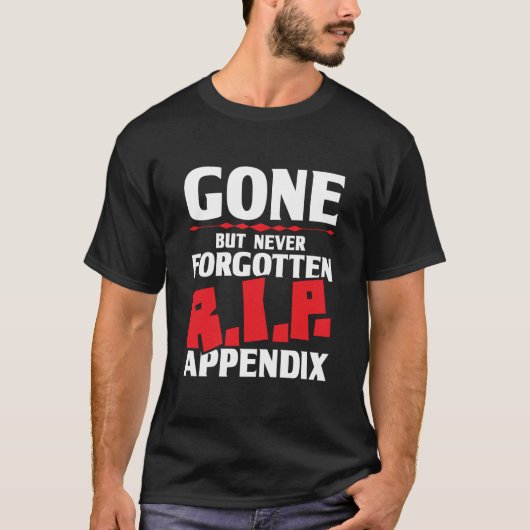 T-shirt Gone But Never Forgotten Appendix Appendicitis Su (Devant)