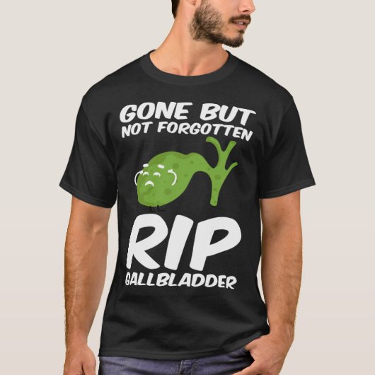T-shirt Gone But Not Forgotten RIP Gallbladder Disease Med (Devant)