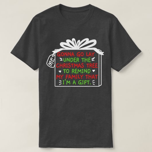 T-shirt Gonna Go Lay Under the Christmas Tree Sarcastic Xm (Design devant)