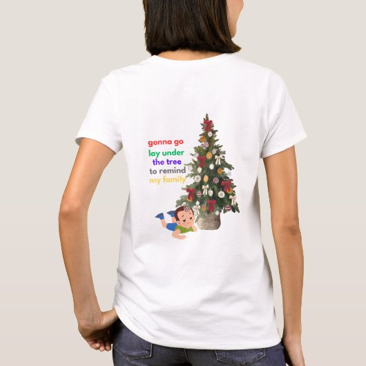 T-shirt Gonna Go Lay Under The Tree to Remind My Family (Dos)