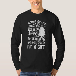 T-shirt Gonna Go Lay Under Tree to Remind My Family That I